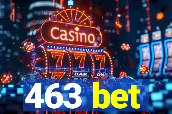 463 bet